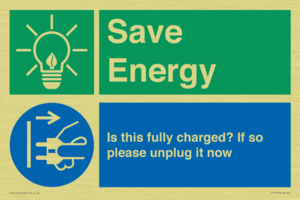 Save Energy - Is this fully charged? If so please unplug it now